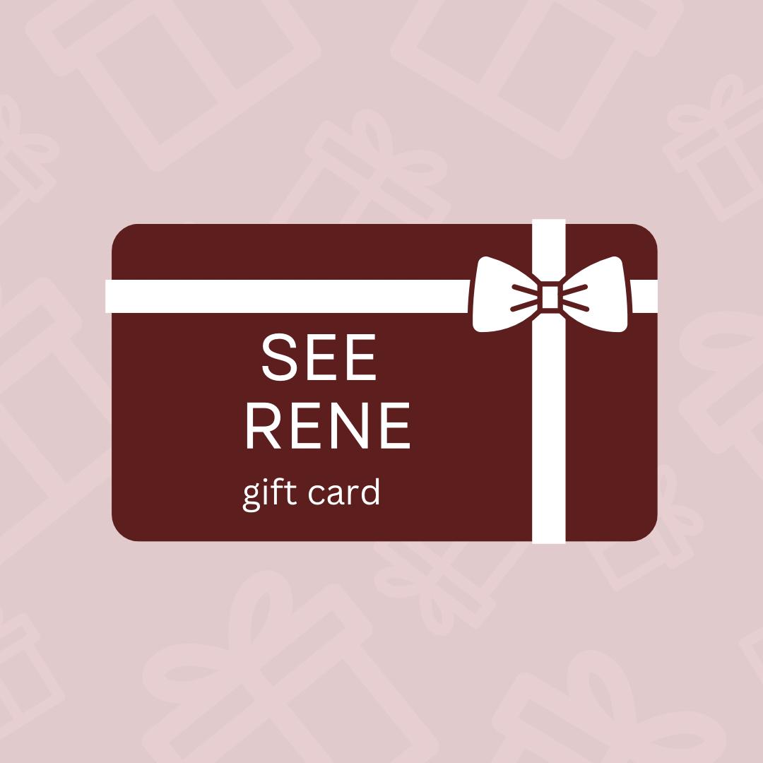 See Rene Gift Card